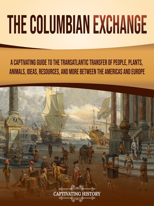 Title details for The Columbian Exchange by Captivating History - Wait list